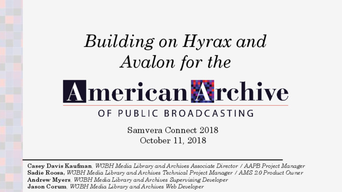 <span itemprop="name">Building on Hyrax and Avalon for the American Archive of Public Broadcasting</span>