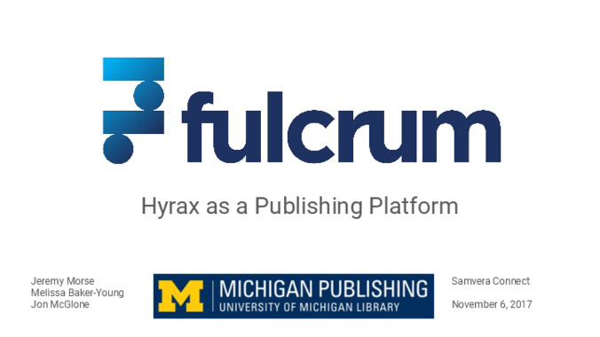 <span itemprop="name">Hyrax as a Publishing Platform: An Update on Fulcrum</span>