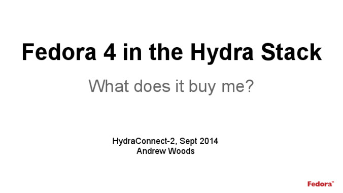 Fedora 4 in the Hydra Stack: What does it buy me? Thumbnail